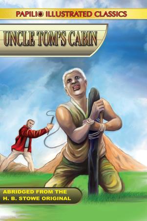 Book cover number 1 for Uncle Tom's Cabin (Papilio Illustrated Classics) written by Harriet Beecher Stowe published by Papilio