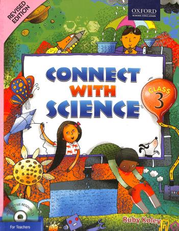 Book cover number 1 for Connect With Science Class 3 written by Ruby Koley published by Oxford University Press