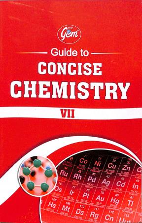 Book cover number 1 for The Gem Guide To Concise Chemistry 7 written by Munish Ratti published by Monga Book Depot