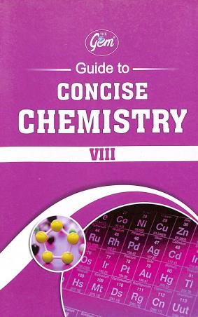 Book cover number 1 for The Gem Guide To Concise Chemistry 8 written by Munish Ratti published by Monga Book Depot