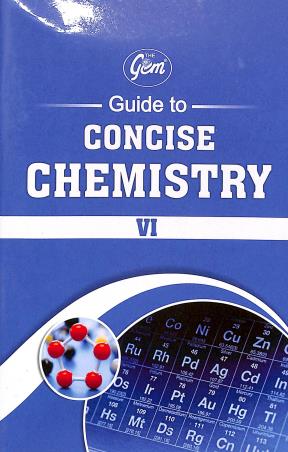 Book cover number 1 for The Gem Guide To Concise Chemistry 6 written by Munish Ratti published by Monga Book Depot