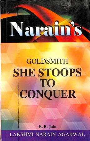 Book cover number 1 for Narain's She Stoops To Conquer : Goldsmith written by B. B. Jain published by Lakshmi Narain Agarwal
