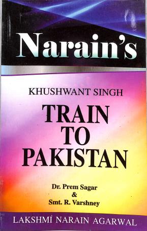 Book cover number 1 for Narain's Train To Pakistan : Khushwant Singh written by Prem Sagar, R. Varshney published by Lakshmi Narain Agarwal