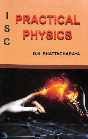 Book cover number 1 for ISC Practical Physics written by D. N. Bhattacharaya published by Radha Publishing House