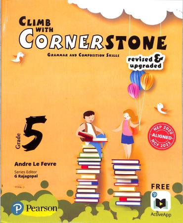 Book cover number 1 for Climb With Cornerstone Grade 5 (Grammar And Composition Skills) NEP 2020 / NCF 2023 written by Andre Le Fevre published by Pearson Education