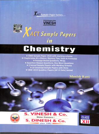 Book cover number 1 for Vinesh Xact Sample Papers In Chemistry Class 12 written by Munish Ratti published by S. Dinesh & Co.