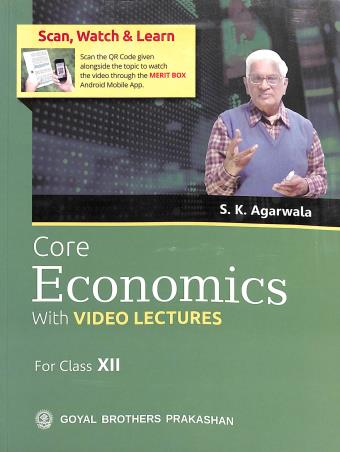 Book cover number 1 for Core Economics With Video Lectures For Class 12 written by S. K. Agarwala published by Goyal Brothers Prakashan