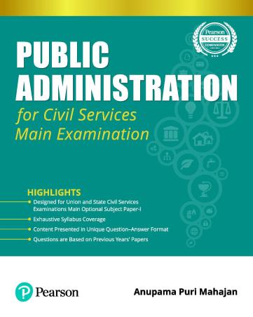 Book cover number 1 for Public Administration : For Civil Services Main Examination written by Anupama Puri Mahajan published by Pearson Education