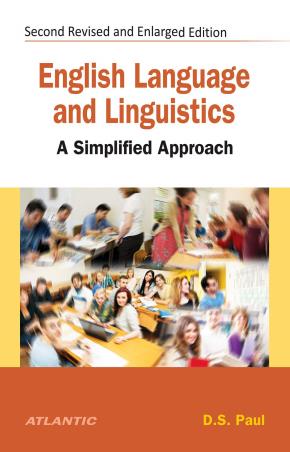 Book cover number 1 for English Language And Linguistics : A Simplified Approach written by D. S. Paul published by Atlantic Publishers & Distributors (P) Ltd