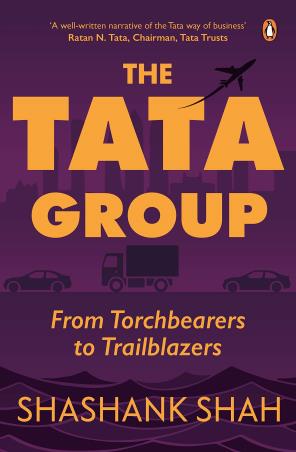 Book cover number 1 for The Tata Group : From Torchbearers To Trailblazers written by Shashank Shah published by Penguin Books