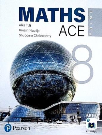 Book cover number 1 for Maths Ace Prime Class 8 written by Alka Tuli, Rajesh Hassija, Shuborno Chakroborty published by Pearson Education