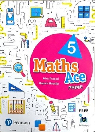 Book cover number 1 for Maths Ace Prime Class 5 written by Hira Prasad, Rajesh Hassija published by Pearson Education