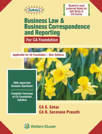 Book cover number 1 for Padhuka's Business Law & Business Correspondences And Reporting (For CA Foundation) written by G. Sekar, B. Saravana Prasath published by Wolters Kluwer