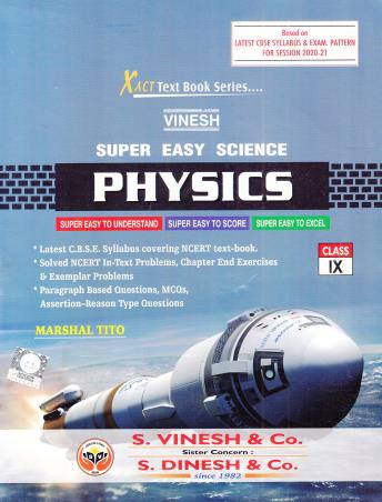 Book cover number 1 for Vinesh Super Easy Science Physics Class 9 written by Marshal Tito published by S. Dinesh & Co.