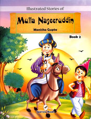Book cover number 1 for Illustrated Stories Of Mulla Naseeruddin Book 2 written by Manisha Gupta published by Sparrow Books