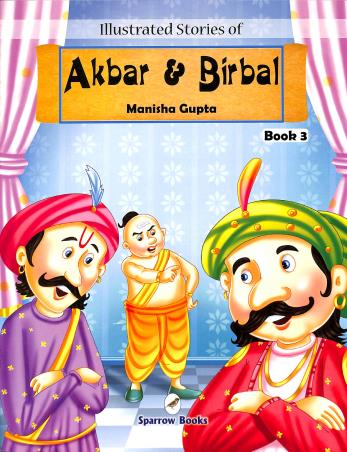 Book cover number 1 for Illustrated Stories Of Akbar & Birbal Book 3 written by Manisha Gupta published by Sparrow Books