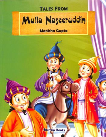 Book cover number 1 for Tales From Mulla Naseeruddin Book 1 written by Manisha Gupta published by Sparrow Books