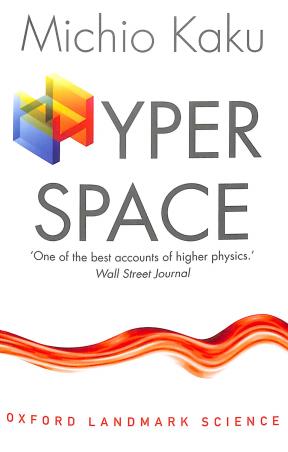 Book cover number 1 for Hyper Space : 'One Of The Best Accounts Of Higher Physics' written by Michio Kaku published by Oxford University Press