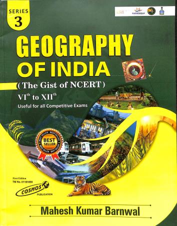 Book cover number 1 for Geography Of India (The Gist Of NCERT) 6th To 12th (Series 3) written by Mahesh Kumar Barnwal, Kunal Verma published by Cosmos Publication