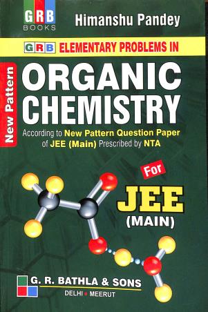 Book cover number 1 for GRB New Pattern Elementary Problems In Organic Chemistry For JEE (Main) written by Himanshu Pandey published by G. R. Bathla & Sons