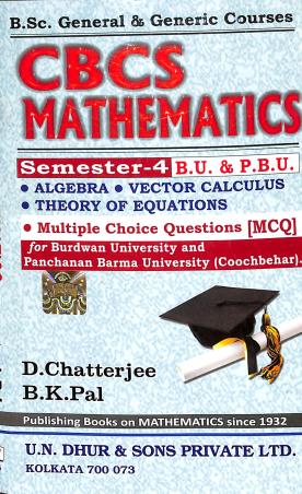 Book cover number 1 for CBCS Mathematics Semester-4 (B. U. & P. B. U) written by B. K. Pal, D. Chatterjee published by U. N. Dhur & Sons Private Ltd.