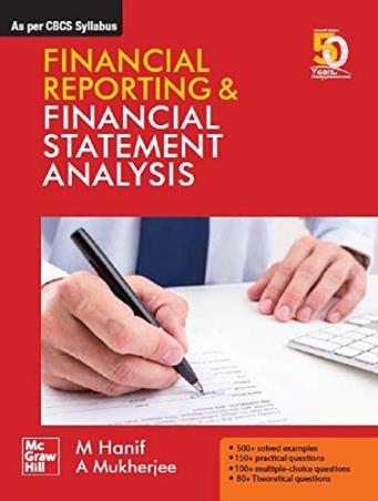 Book cover number 1 for Financial Reporting & Financial Statement Analysis (As Per CBCS Syllabus) written by M. Hanif, A. Mukherjee published by McGraw Hill Education Private Limited