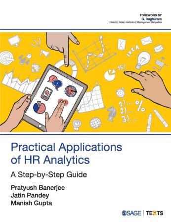 Book cover number 1 for Practical Applications Of HR Analytics : A Step-By-Step Guide written by Manish Gupta, Pratyush Banerjee, Jatin Pandey published by Sage Publications
