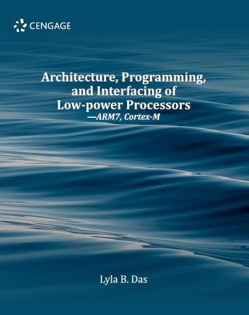 Book cover number 1 for Architecture, Programming And Interfacing Of Low-power Processors-ARM 7, Cortex-M written by Lyla B. Das published by Cengage Learning India Private Limited