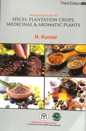 Book cover number 1 for Introduction To Spices, Plantation Crops Medicinal & Aromatic Plants written by N. Kumar published by Medtech