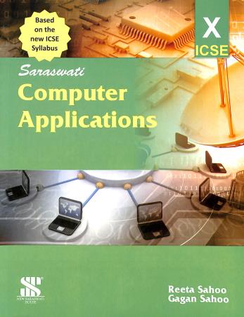 Book cover number 1 for Computer Applications Class 10 (ICSE) written by Reeta Sahoo, Gagan Sahoo published by New Saraswati House (India) Pvt. Ltd.