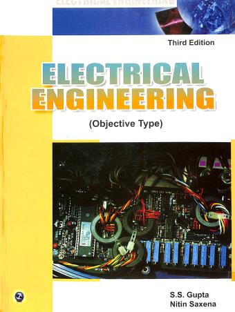 Book cover number 1 for Electrical Engineering (Objective Type) written by S. S. Gupta, Nitin Saxena published by University Science Press