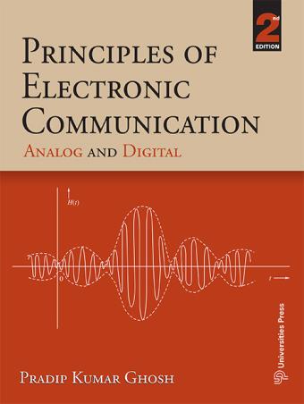 Book cover number 1 for Principles Of Electronic Communication : Analog And Digital written by Pradip Kumar Ghosh published by Universities Press