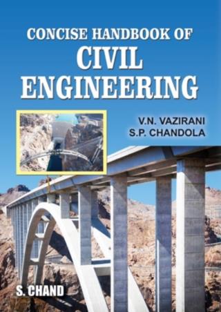 Book cover number 1 for Concise Handbook Of Civil Engineering written by V. N. Vazirani, S. P. Chandola published by S. Chand Publishing