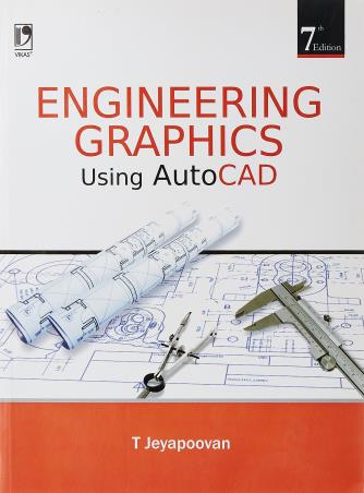 Book cover number 1 for Engineering Graphics Using AutoCAD written by T. Jeyapoovan published by Vikas Publishing House Pvt Ltd