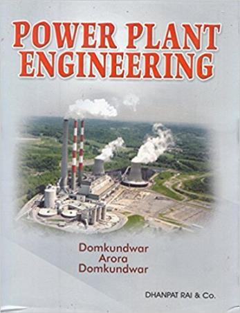 Book cover number 1 for Power Plant Engineering written by Anand V. Domkundwar, S. Domkundwar, Arora published by Dhanpat Rai & Co. (Pvt.) Ltd.