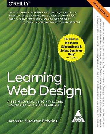 Book cover number 1 for Learning Web Design : A Beginner's Guide To HTML, CSS, JavaScript, And Web Graphics written by Jennifer Niederst Robbins published by Shroff Publishers & Distributors Pvt. Ltd.