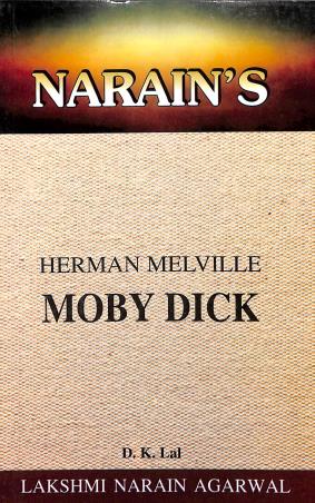 Book cover number 1 for Narain's Moby Dick : Herman Melville written by D. K. Lal published by Lakshmi Narain Agarwal