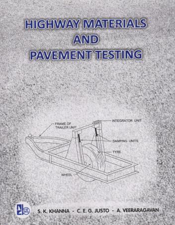 Book cover number 1 for Highway Materials And Pavement Testing written by S. K. Khanna, C. E. G. Justo, A. Veeraragavan published by Nem Chand & Bros.
