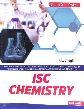 Book cover number 1 for ISC Chemistry Class 11 Part 1 written by K. L. Chugh published by Kalyani Publishers