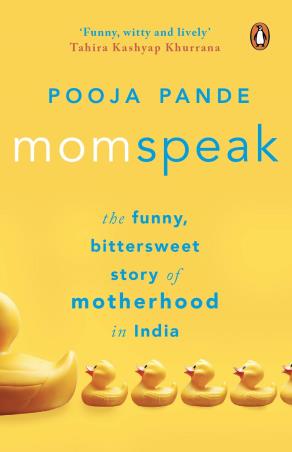 Book cover number 1 for Momspeak : The Funny, Bittersweet Story Of Motherhood In India written by Pooja Pande published by Penguin Random House