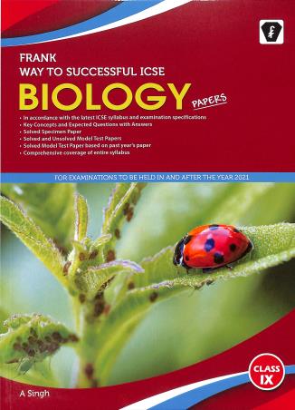 Book cover number 1 for Frank Way To Successful ICSE Biology Papers Class-9 written by A. Singh published by Franksons
