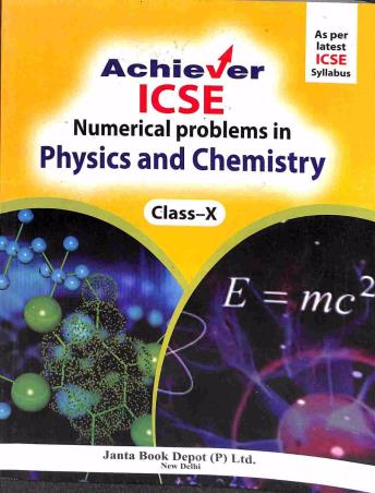 Book cover number 1 for Achiever ICSE Numerical Problems in Physics and Chemistry Class 10 written by NA published by Janta Book Depot (P) Ltd.