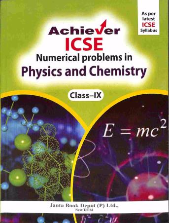 Book cover number 1 for Achiever ICSE Numerical Problems In Physics And Chemistry Class 9 written by NA published by Janta Book Depot (P) Ltd.