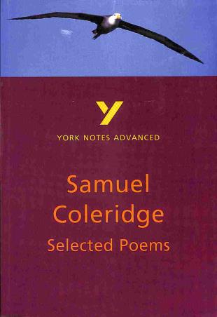 Book cover number 1 for Samuel Coleridge's Selected Poems: York Notes Advanced written by NA published by Longman
