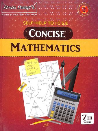 Book cover number 1 for Arun Deep's Self-Help to ICSE Concise Mathematics Class 7 written by I. S. Chawla, Shivani Bansal published by Ravinder Singh & Sons