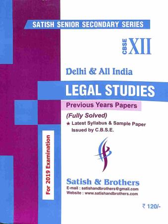 Book cover number 1 for Legal Studies : Previous Years Papers (Fully Solved) CBSE Class 12 written by NA published by Satish & Brothers