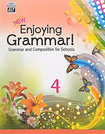 Book cover number 1 for New Enjoying Grammar! 4 written by Anju Sehgal Gupta published by Orient BlackSwan