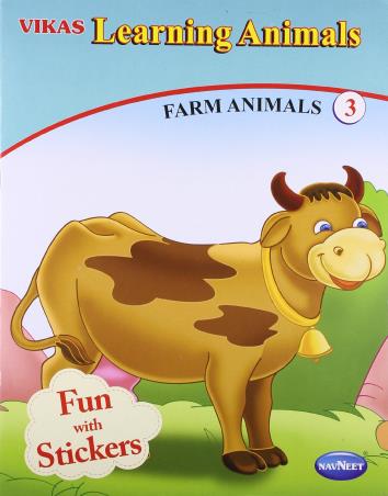Book cover number 1 for Vikas Learning Animals : Farm Animals 3 (Fun With Stickers) written by NA published by Navneet Education Limited