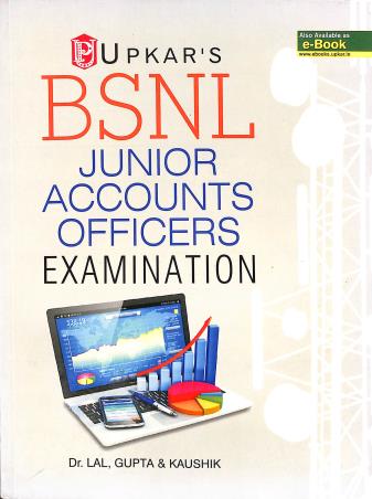 Book cover number 1 for BSNL Junior Accounts Officers Examination written by Gupta, Lal, Kaushik published by Upkar Prakashan