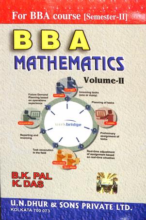 Book cover number 1 for BBA Mathematics Volume 2 (BBA Semester 2) written by B. K. Pal, K. Das published by U. N. Dhur & Sons Private Ltd.